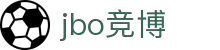 jbo竞博·(电竞)-为电子竞技而生,为荣耀而博